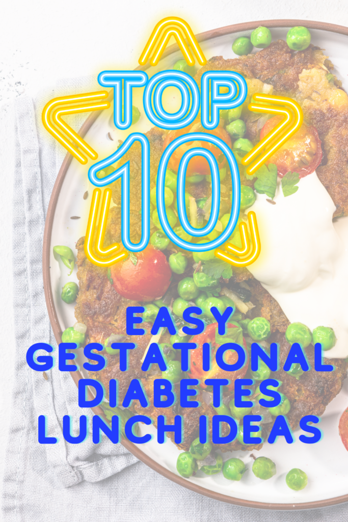 Top 10 Lunch Ideas for Gestational Diabetes