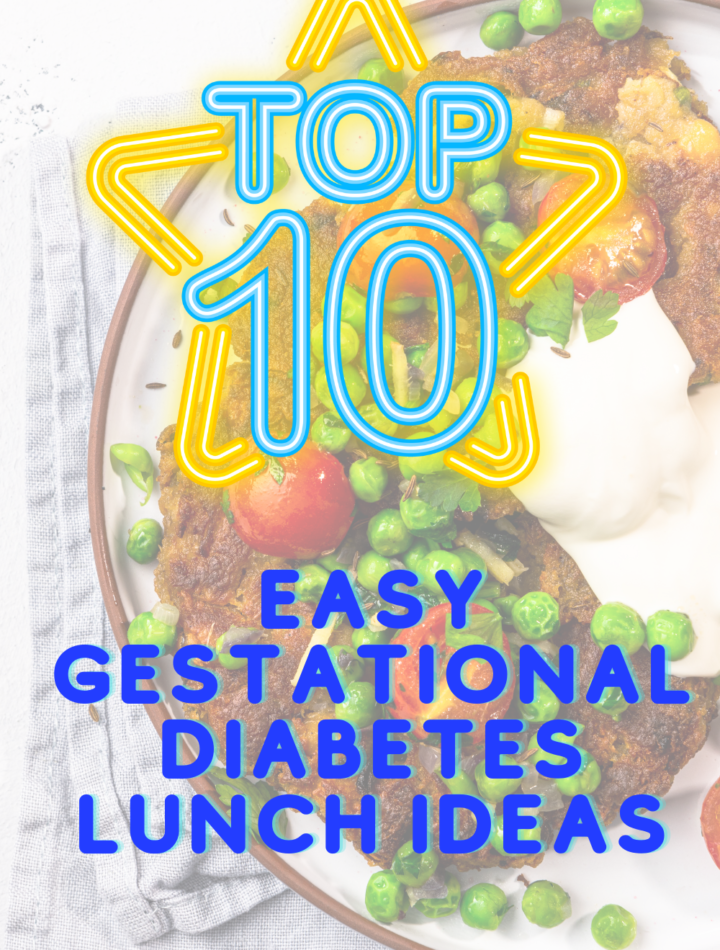 Top 10 Lunch Ideas for Gestational Diabetes
